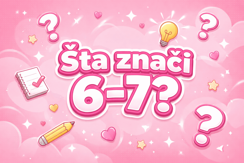 67 meaning, 67 znacenje, 67 meme, 67 znak, what does 67 mean, 67 značenje, broj 67 značenje, koje je značenje 67, 67 brainrot značenje,