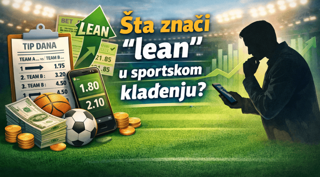 Šta znači lean u klađenju, legalbet, legalbet.rs,