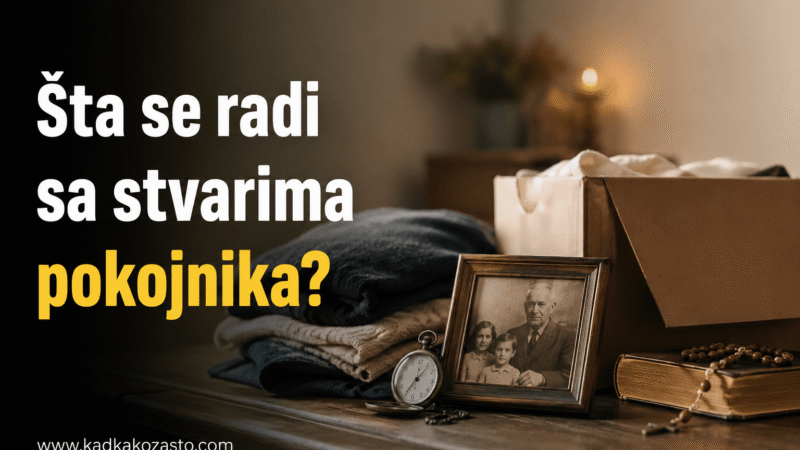 Šta se radi sa stvarima pokojnika?
