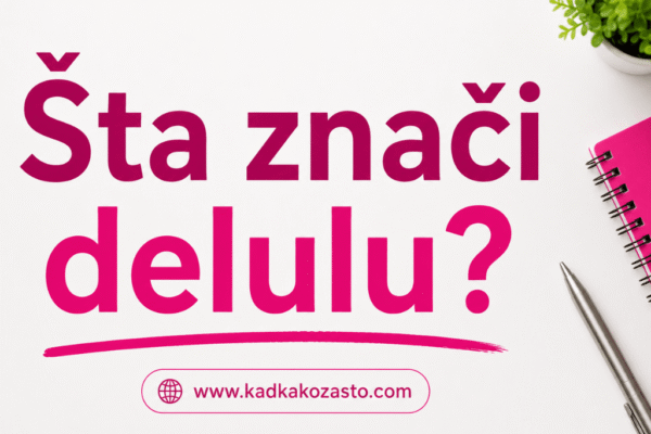 sta znaci delulu, sta znaci rijec delulu, sta znaci kad je neko delulu, šta znači delulu, delulu zacenje na srpskom, delulu znacenje, delulu, srpski jezik,
