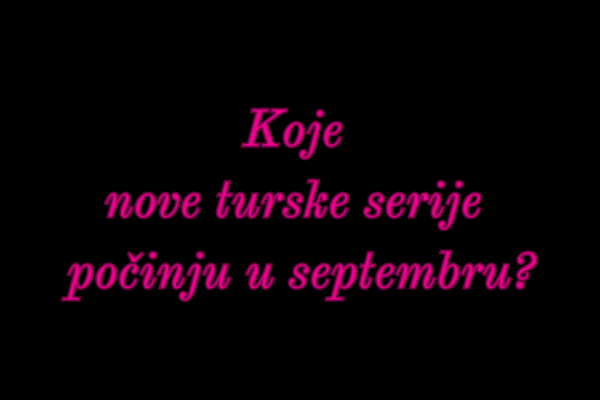 nove serije, nova serija, turske serije, slana kafa, moja ljubav prema crnom moru, koralna vila, gde sunce izlazi, serija dostojanstvo, nove turske serije, nova turska serija,